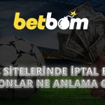 Bahis Sitelerinde İptal Edilen Kuponlar Ne Anlama Gelir?