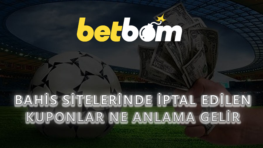 Bahis Sitelerinde İptal Edilen Kuponlar Ne Anlama Gelir?