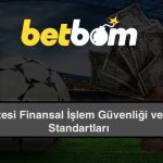 Bahis Sitesi Finansal İşlem Güvenliği ve Ödeme Standartları